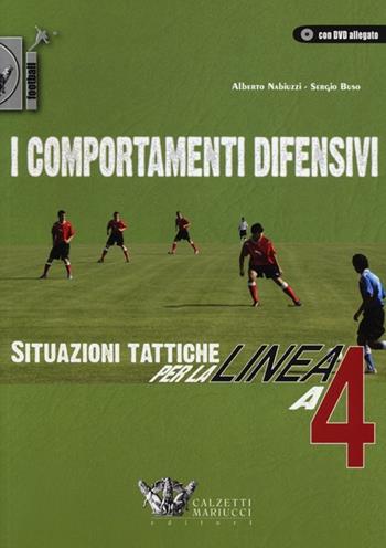 I comportamenti difensivi. Situazioni tattiche per la linea a 4. Ediz. illustrata. Con DVD - Alberto Nabiuzzi, Sergio Buso - Libro Calzetti Mariucci 2013, Football | Libraccio.it