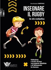 Insegnare il rugby in età scolastica - Jean-Jacques Sarthou - Libro Calzetti Mariucci 2022 | Libraccio.it