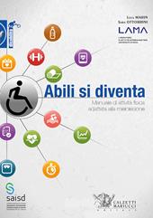 Abili si diventa. Manuale di attività fisica adattata alla mielolesione