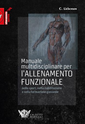 Manuale multidisciplinare per l'allenamento funzionale nello sport, nella riabilitazione e nella formazione giovanile  - Libro Calzetti Mariucci 2017, Allenamento sportivo | Libraccio.it