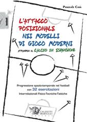 L'attacco posizionale nei modelli di gioco moderni attraverso il calcio in espansione. Ediz. illustrata