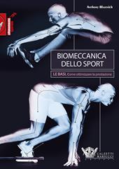 Biomeccanica dello sport. Le basi. Come ottimizzare la prestazione