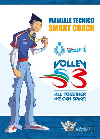 Manuale tecnico Smart Coach. Volley S3 - Mario Barbiero, Andrea Lucchetta, Marco Mencarelli - Libro Calzetti Mariucci 2018, Volley | Libraccio.it