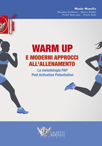 Warm up e moderni approcci all'allenamento. La metodologia PAP. Post activation motivation - Mario Marella, Massimo Gulisano, Marta Radini - Libro Calzetti Mariucci 2018, Allenamento sportivo | Libraccio.it