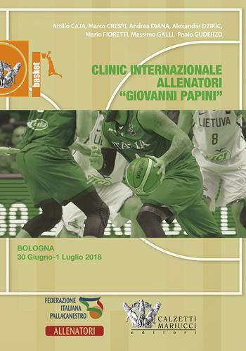 Basket: clinic allenatori Giovanni Papini. Bologna: 30 giugno/1 luglio 2018. Con 2 DVD video - Attilio Caja, Mauro Crespi, Alexandar Dzikic - Libro Calzetti Mariucci 2018, Basket collection | Libraccio.it