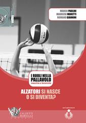 Alzatori si nasce o si diventa? I ruoli nella pallavolo maschile e femminile. Con DVD video