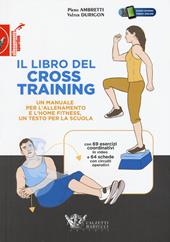 Il libro del cross training. Un manuale per l'allenamento e l'home fitness, un testo per la scuola