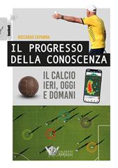 Il progresso della conoscenza. Il calcio ieri, oggi e domani