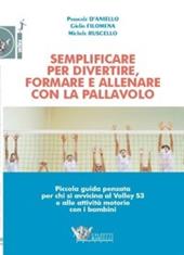 Semplificare per divertire formare e allenare con la pallavolo