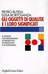 Gli oggetti di qualità e i loro significati. Il design tra ergonomia di prodotto, di processo e di consumo