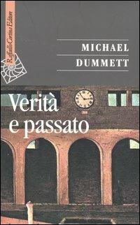 Verità e passato - Michael Dummett - Libro Raffaello Cortina Editore 2006, Saggi | Libraccio.it