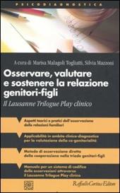 Osservare, valutare e sostenere la relazione genitori-figli. Il Lausanne Trilogue Play clinico