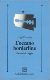 L'oceano borderline. Racconti di viaggi