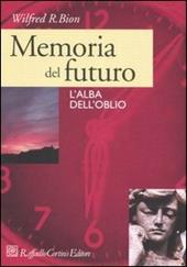 Memoria del futuro. L'alba dell'oblio