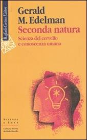 Seconda natura. Scienza del cervello e conoscenza umana