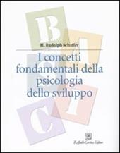 I concetti fondamentali della psicologia dello sviluppo