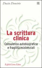 La scrittura clinica. Consulenza autobiografica e fragilità esistenziali