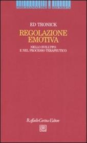 Regolazione emotiva. Nello sviluppo e nel processo terapeutico