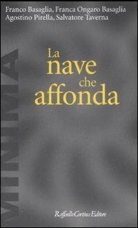 La nave che affonda - Franco Basaglia, Franca Ongaro Basaglia, Agostino Pirella - Libro Raffaello Cortina Editore 2008, Minima | Libraccio.it