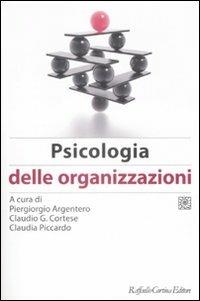 Manuale di psicologia del lavoro e delle organizzazioni. Vol. 2: Psicologia delle organizzazioni  - Libro Raffaello Cortina Editore 2009 | Libraccio.it