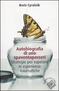 Autobiografia di uno spaventapasseri. Strategie per superare un trauma - Boris Cyrulnik - Libro Raffaello Cortina Editore 2009, Conchiglie | Libraccio.it