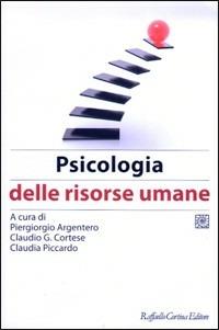 Psicologia delle risorse umane  - Libro Raffaello Cortina Editore 2009, Manuali di psicologia. Basic | Libraccio.it
