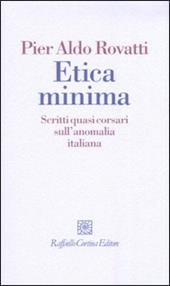 Etica minima. Scritti quasi corsari sull'anomalia italiana