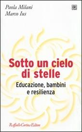 Sotto un cielo di stelle. Educazione, bambini e resilienza