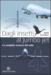 Dagli insetti al Jumbo Jet. La semplice scienza del volo