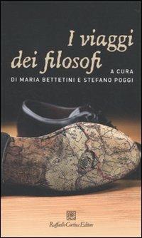 I viaggi dei filosofi  - Libro Raffaello Cortina Editore 2010 | Libraccio.it