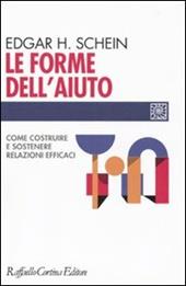 Le forme dell'aiuto. Come costruire e sostenere relazioni efficaci