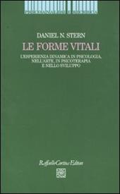 Le forme vitali. L'esperienza dinamica in psicologia, nell'arte, in psicoterapia e nello sviluppo