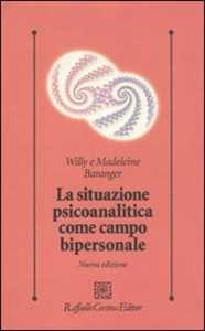 La Situazione Psicoanalitica Come Campo Bipersonale