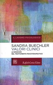 Valori clinici. Le emozioni nel trattamento psicoterapeutico