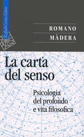 La carta del senso. Psicologia del profondo e vita filosofica