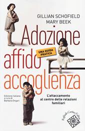 Adozione, affido, accoglienza. Una guida pratica