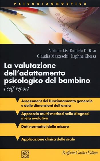 La valutazione dell'adattamento psicologico del bambino. I self-report  - Libro Raffaello Cortina Editore 2013, Psicodiagnostica | Libraccio.it