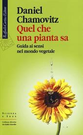 Quel che una pianta sa. Guida ai sensi nel mondo vegetale