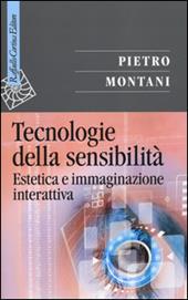 Tecnologie della sensibilità. Estetica e immaginazione interattiva