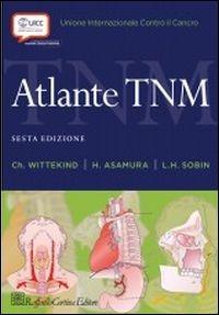 Atlante TNM - Christian Witterkind, H. Asamura, Leslie H. Sobin - Libro Raffaello Cortina Editore 2014 | Libraccio.it