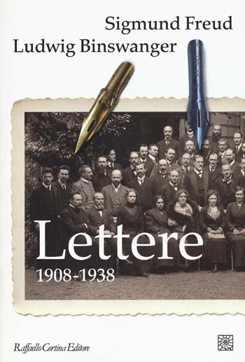 Lettere (1908-1938) - Sigmund Freud, Ludwig Binswanger - Libro Raffaello Cortina Editore 2016 | Libraccio.it