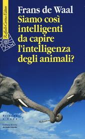 Siamo così intelligenti da capire l'intelligenza degli animali?