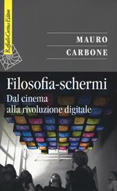 Filosofia-schermi. Dal cinema alla rivoluzione digitale