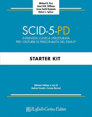 SCID-5-PD. Intervista clinica strutturata per i disturbi di personalità del DSM-5® - Michael B. First, Janet B. W. Williams, Smith Benjamin Janet - Libro Raffaello Cortina Editore 2017 | Libraccio.it