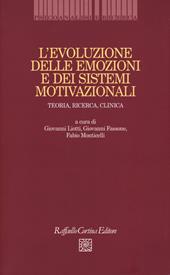 L'evoluzione delle emozioni e dei sistemi motivazionali. Teoria, ricerca, clinica