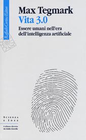 Vita 3.0. Essere umani nell'era dell'intelligenza artificiale
