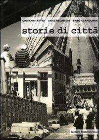 Storie di città - Giovanni Attili, Lidia Decandia, Enzo Scandurra - Libro Edizioni Interculturali Uno 2007, Saggio | Libraccio.it