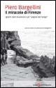Il miracolo di Firenze. I giorni dell'alluvione e gli «angioli del fango»