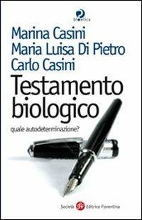 Testamento biologico, quale autodeterminazione? - Carlo Casini, Marina Casini, Maria Luisa Di Pietro - Libro Società Editrice Fiorentina 2007, Etica e bioetica | Libraccio.it