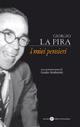 I miei pensieri - Giorgio La Pira - Libro Società Editrice Fiorentina 2007 | Libraccio.it